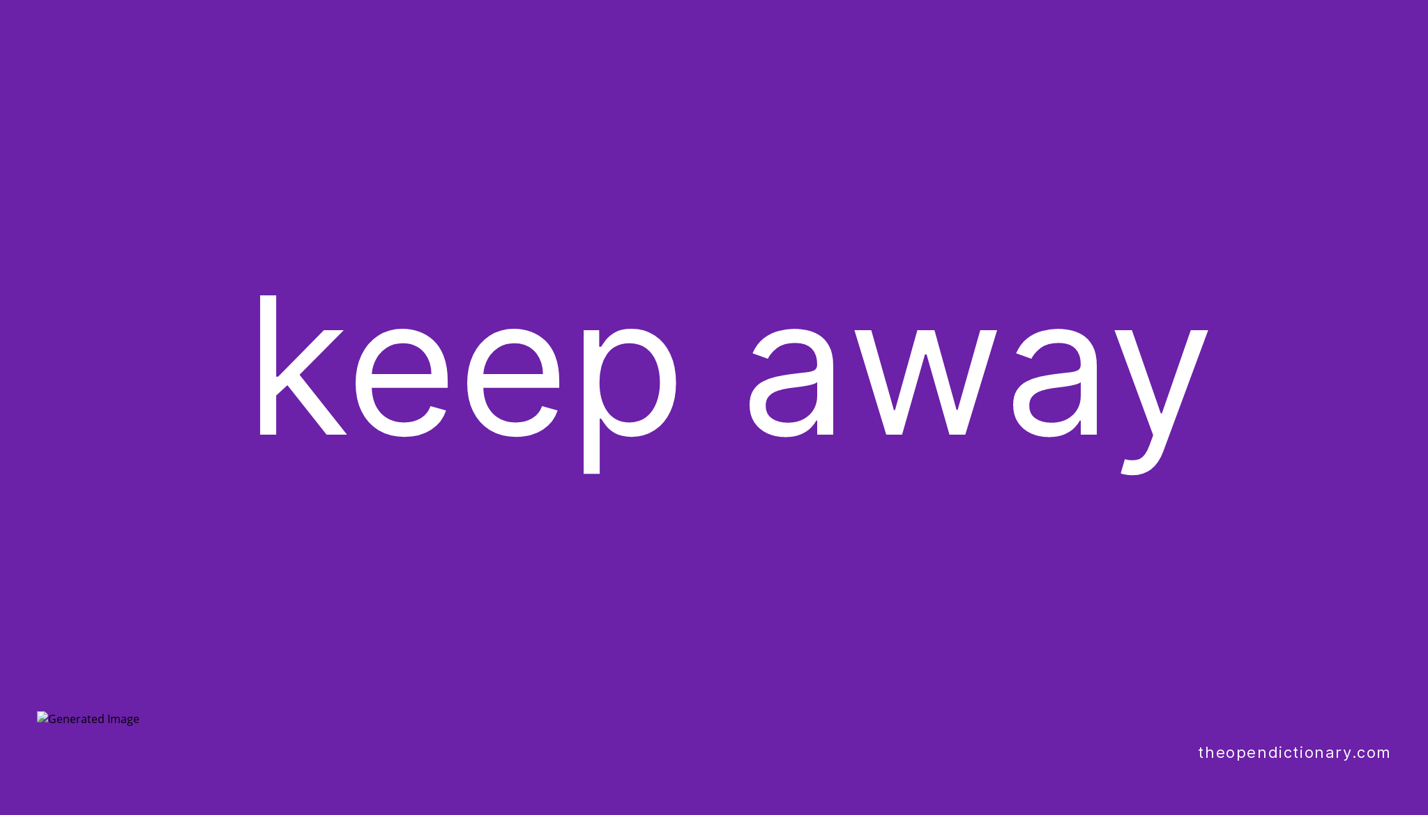 keep-away-phrasal-verb-keep-away-definition-meaning-and-example